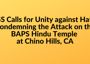 HSS Calls for Unity against Hate: Condemning the Attack on the BAPS Hindu Temple at Chino Hills, CA